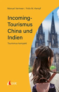 Incoming-Tourismus China und Indien (eBook, PDF) - Vermeer, Manuel; Kempf, Felix M.