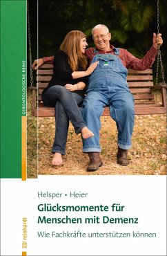 Glücksmomente für Menschen mit Demenz (eBook, ePUB) - Helsper, Stefanie; Heier, Harriet