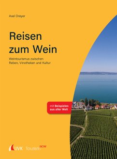 Tourism NOW: Reisen zum Wein (eBook, ePUB) - Dreyer, Axel