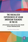 The Racialized Experiences of Asian American Teachers in the US (eBook, PDF)