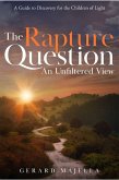 The Rapture Question: An Unfiltered View (eBook, ePUB)