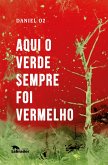 Aqui o verde sempre foi vermelho (eBook, ePUB)
