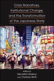 Crisis Narratives, Institutional Change, and the Transformation of the Japanese State (eBook, ePUB)