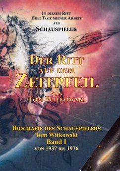 Der Ritt auf dem Zeit Pfeil Band I (eBook, ePUB) - Witkowski, Tom