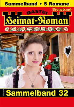 Heimat-Roman Treueband 32 (eBook, ePUB) - Wallner, Rosi; Merz, Sissi; Kufsteiner, Andreas; Kufsteiner, Verena