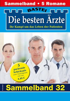 Die besten Ärzte - Sammelband 32 (eBook, ePUB) - Kastell, Katrin; Anders, Marina; Frank, Stefan; Ritter, Ina; Reichel, Alexa