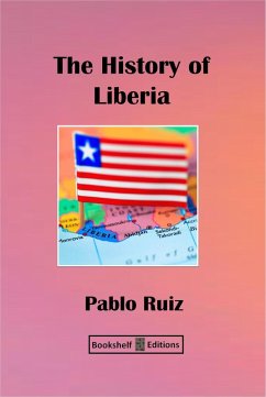 The History Of Liberia (eBook, ePUB) - Ruiz, Pablo