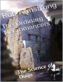 The Ordinary Necromancers: The Science of Ouija (eBook, ePUB)