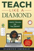 Teach Like A Diamond (eBook, ePUB)