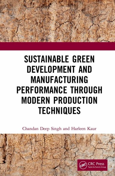 Sustainable Green Development and Manufacturing Performance through Modern Production Techniques (eBook, PDF) Sustainable Green Development and Manufacturing Performance through Modern Production Techniques (eBook, PDF)