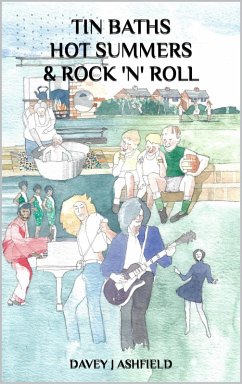 Tin Baths Hot Summers & Rock 'N' Roll (eBook, ePUB) - Ashfield, Davey J