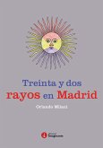 Treinta y dos rayos en Madrid (eBook, ePUB) Treinta y dos rayos en Madrid (eBook, ePUB)