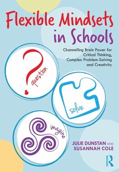 Flexible Mindsets in Schools (eBook, ePUB) - Dunstan, Julie; Cole, Susannah