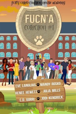 FUCN'A Collection One (FUC Academy) (eBook, ePUB) - Langlais, Eve; Rosko, Mandy; Hewett, Renee; Mills, Julia; Gorri, C. D.; Kendrick, Jodi