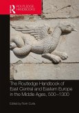 The Routledge Handbook of East Central and Eastern Europe in the Middle Ages, 500-1300 (eBook, PDF)