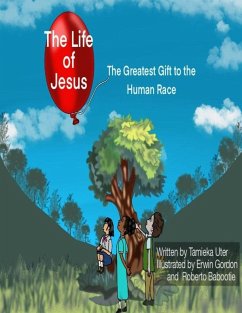 The Life of Jesus: The Greatest Gift to the Human Race (eBook, ePUB) - Uter, Tamieka