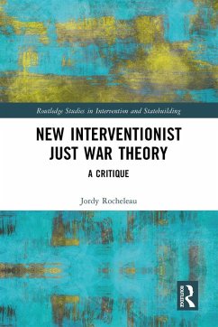 New Interventionist Just War Theory (eBook, PDF) - Rocheleau, Jordy