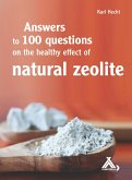 Answers to 100 questions on the healthy effect of natural zeolite (eBook, ePUB)