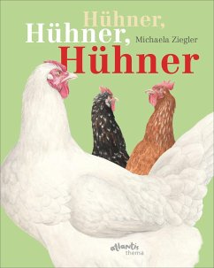 Hühner, Hühner, Hühner - Ziegler, Michaela