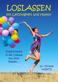 LOSLASSEN mit Leichtigkeit und Humor - Haintz, Dr. Michelle