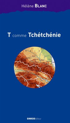 T comme Tchétchénie (eBook, ePUB) - Blanc, Hélène