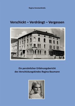 Verschickt - Verdrängt - Vergessen - Konstantinidis, Regina