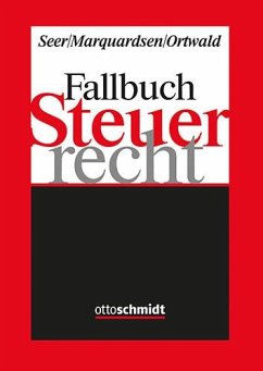 Fallbuch Steuerrecht - Seer, Roman;Marquardsen, Maria;Ortwald, Dominik