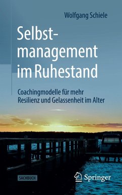 Selbstmanagement im Ruhestand - Schiele, Wolfgang