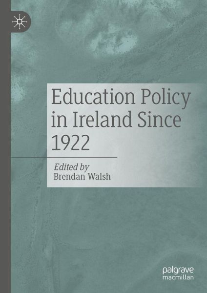 Education Policy in Ireland Since 1922 Education Policy in Ireland Since 1922