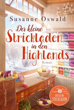 Der kleine Strickladen in den Highlands / Der kleine Strickladen Bd.1 - Oswald, Susanne