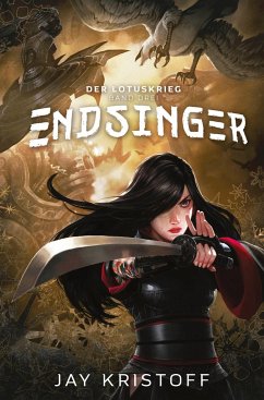 Endsinger / Der Lotuskrieg Bd.3 - Kristoff, Jay