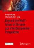 &quote;Beyond the Wall&quote;: Game of Thrones aus interdisziplinärer Perspektive
