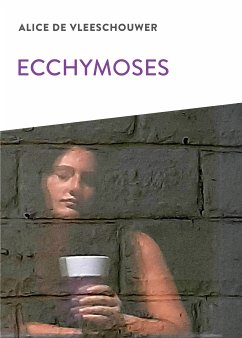 Ecchymoses (eBook, ePUB) - De Vleeschouwer, Alice