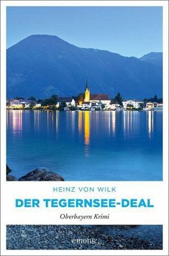 Der Tegernsee-Deal - Wilk, Heinz von