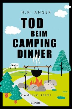 Tod beim Camping-Dinner - Anger, H. K.
