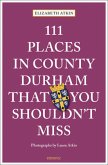 111 Places in County Durham That You Shouldn't Miss