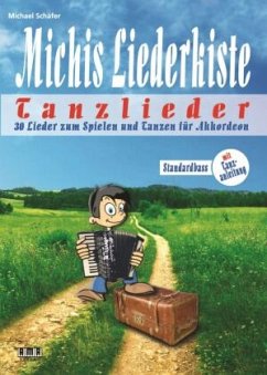 Michis Liederkiste: Tanzlieder für Akkordeon (Standardbass) - Schäfer, Michael