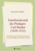 Familienchronik des Predigers Carl Bender (1838-1912)