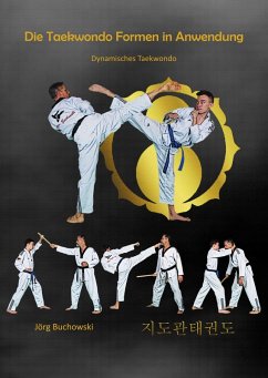 Die Taekwondo Formen in Anwendung - Buchowski, Jörg
