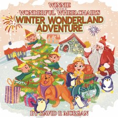 Winnie and Her Wonderful Wheelchair's Winter Wonderland Adventure - Morgan, David R