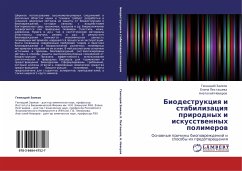 Biodestrukciq i stabilizaciq prirodnyh i iskusstwennyh polimerow - Zaikow, Gennadij; Pehtashewa, Elena; Newerow, Anatolij