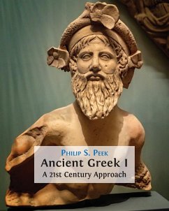 Ancient Greek I: A 21st Century Approach - Peek, Philip S.