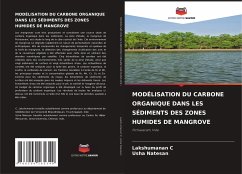 MODÉLISATION DU CARBONE ORGANIQUE DANS LES SÉDIMENTS DES ZONES HUMIDES DE MANGROVE - C, Lakshumanan;Natesan, Usha