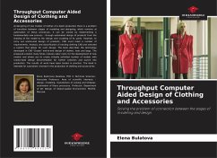 Throughput Computer Aided Design of Clothing and Accessories - Bulatova, Elena