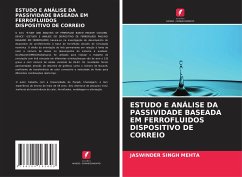 ESTUDO E ANÁLISE DA PASSIVIDADE BASEADA EM FERROFLUIDOS DISPOSITIVO DE CORREIO - Mehta, Jaswinder Singh