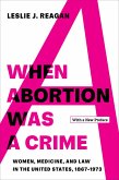 When Abortion Was a Crime (eBook, ePUB)