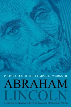 Prospectus of the Complete Works of Abraham Lincoln - Nicolay, John