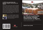 Le HCR et la protection des enfants réfugiés camerounais au Nigeria