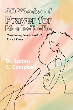 40 Weeks of Prayer for Moms-To-Be - Campbell, Latina