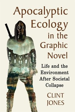 Apocalyptic Ecology in the Graphic Novel - Jones, Clint